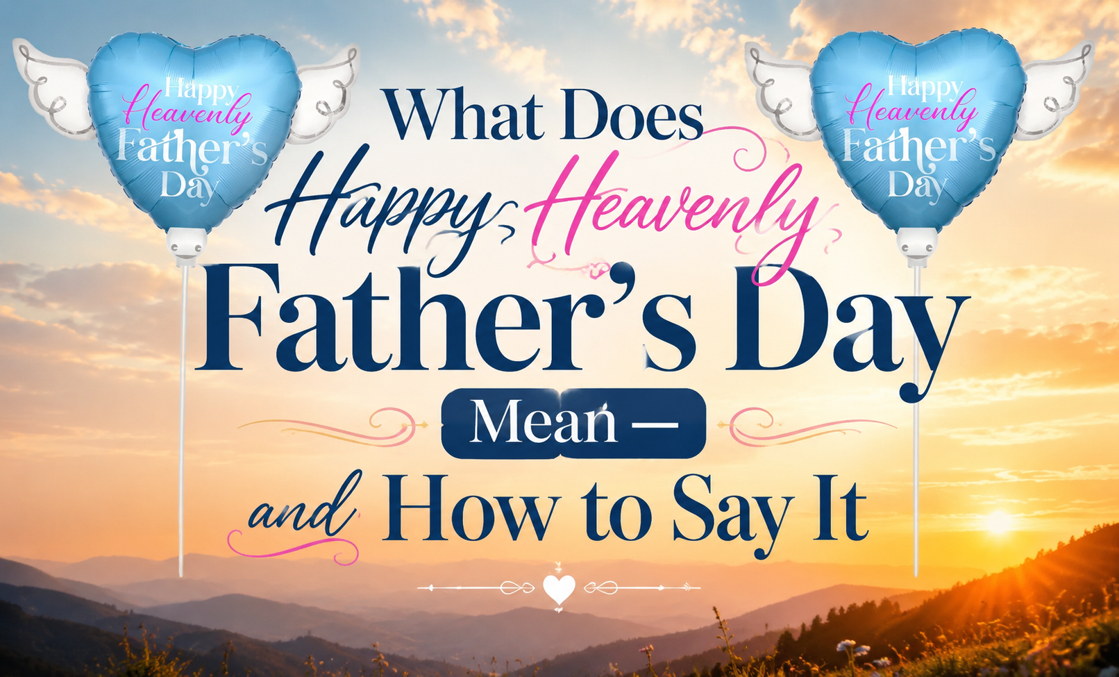 Happy Heavenly Father's Day balloon tribute for a dad in heaven